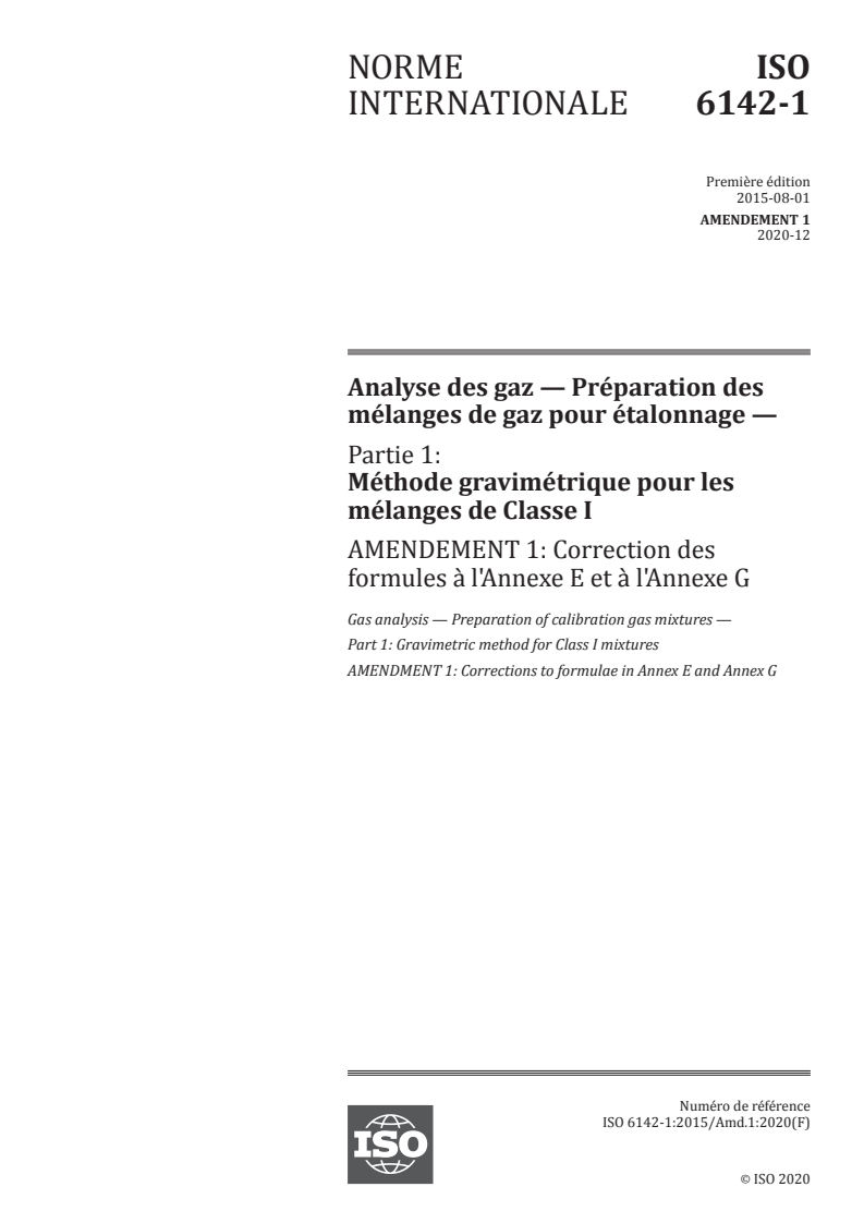 ISO 6142-1:2015/Amd 1:2020 - Analyse des gaz — Préparation des mélanges de gaz pour étalonnage — Partie 1: Méthode gravimétrique pour les mélanges de Classe I — Amendement 1: Correction des formules à l'Annexe E et à l'Annexe G
Released:12/18/2020