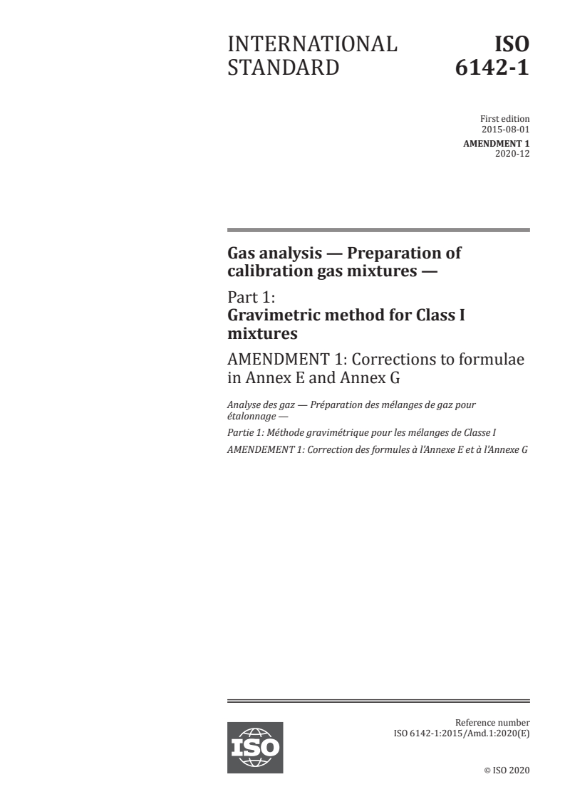 ISO 6142-1:2015/Amd 1:2020 - Gas analysis — Preparation of calibration gas mixtures — Part 1: Gravimetric method for Class I mixtures — Amendment 1: Corrections to formulae in Annex E and Annex G
Released:12/18/2020