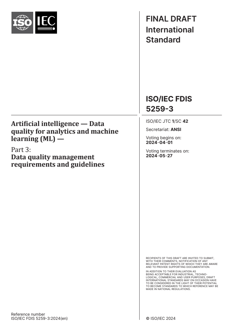 ISO/IEC FDIS 5259-3 - Artificial intelligence — Data quality for analytics and machine learning (ML) — Part 3: Data quality management requirements and guidelines
Released:18. 03. 2024