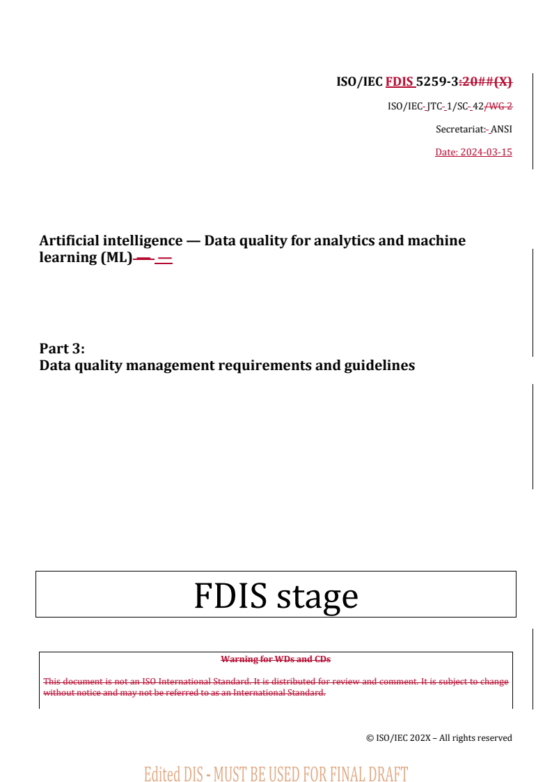 REDLINE ISO/IEC FDIS 5259-3 - Artificial intelligence — Data quality for analytics and machine learning (ML) — Part 3: Data quality management requirements and guidelines
Released:18. 03. 2024