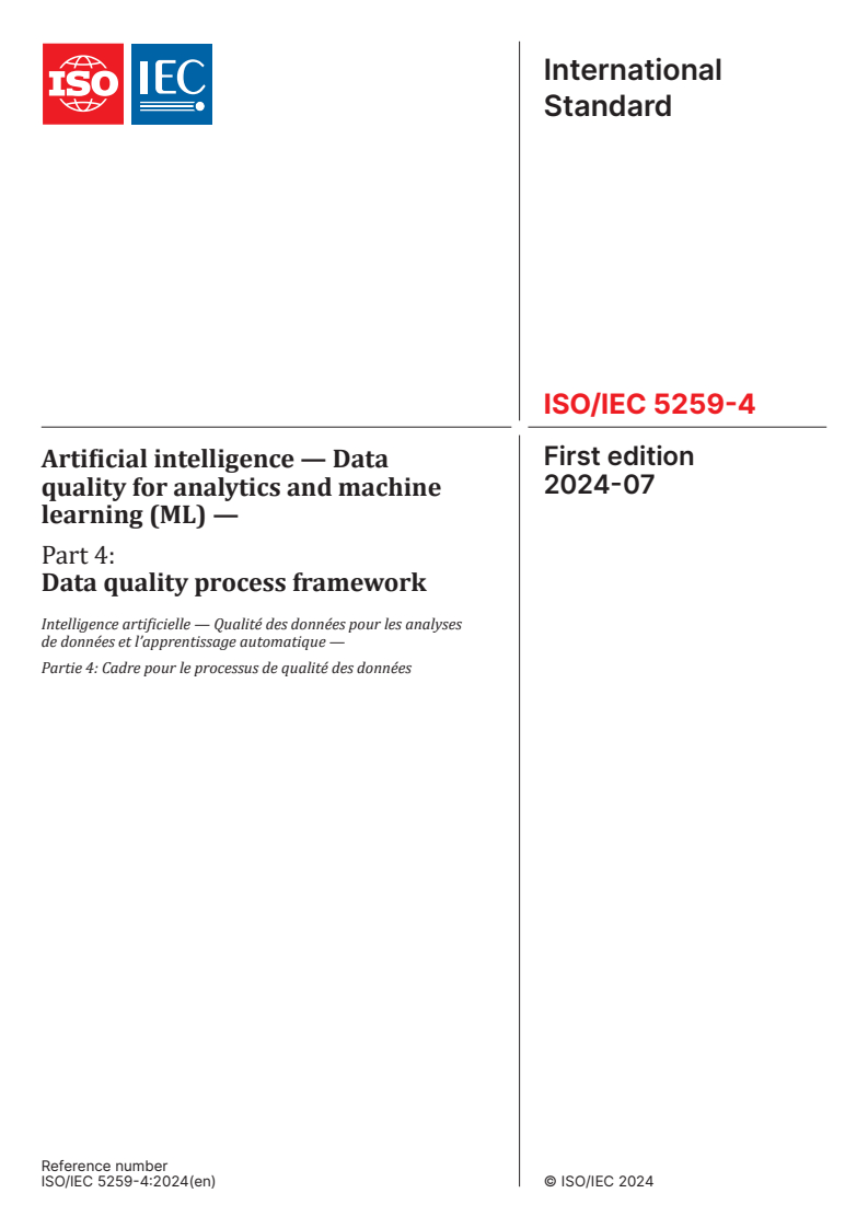 ISO/IEC 5259-4:2024 - Artificial intelligence — Data quality for analytics and machine learning (ML) — Part 4: Data quality process framework
Released:15. 07. 2024