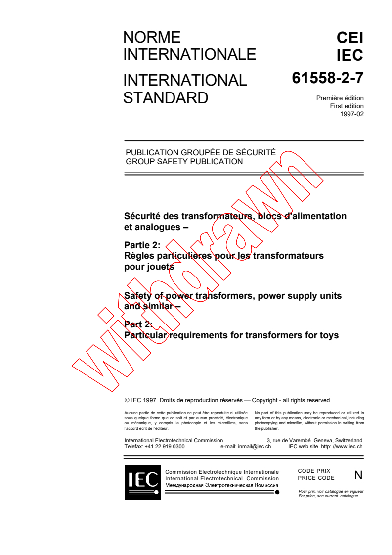 IEC 61558-2-7:1997 - Safety of power transformers, power supply units and similar - Part
2: Particular requirements for transformers for toys
Released:3/6/1997
Isbn:2831837324
