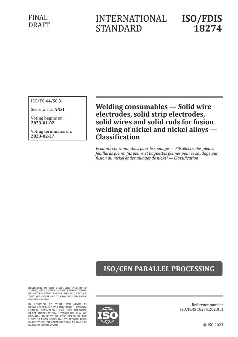 ISO 18274 - Welding consumables — Solid wire electrodes, solid strip electrodes, solid wires and solid rods for fusion welding of nickel and nickel alloys — Classification
Released:12/19/2022