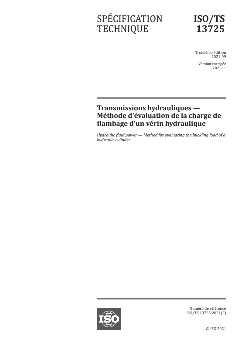 ISO/TS 13725:2021 - Transmissions hydrauliques — Méthode d'évaluation de la charge de flambage d'un vérin hydraulique
Released:11/22/2021