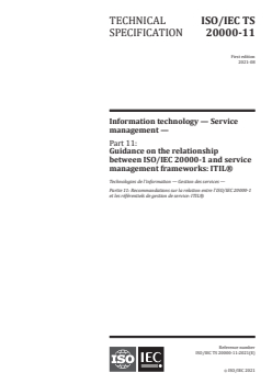 ISO/IEC TS 20000-11:2021 ISO/IEC TS 20000-11:2021 - Information technology — Service management — Part 11: Guidance on the relationship between ISO/IEC 20000-1 and service management frameworks: ITIL®
Released:8/27/2021 - Page 1 preview