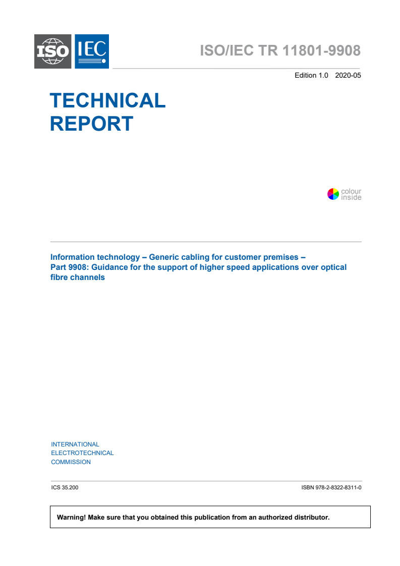 ISO/IEC TR 11801-9908:2020 - Information technology — Generic cabling systems for customer premises — Part 9908: Guidance for the support of higher speed applications over optical fibre channels
Released:5/28/2020