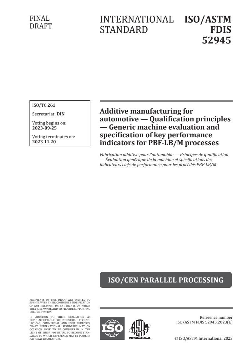 ISO/ASTM FDIS 52945 - Additive manufacturing for automotive — Qualification principles — Generic machine evaluation and specification of key performance indicators for PBF-LB/M processes
Released:11. 09. 2023