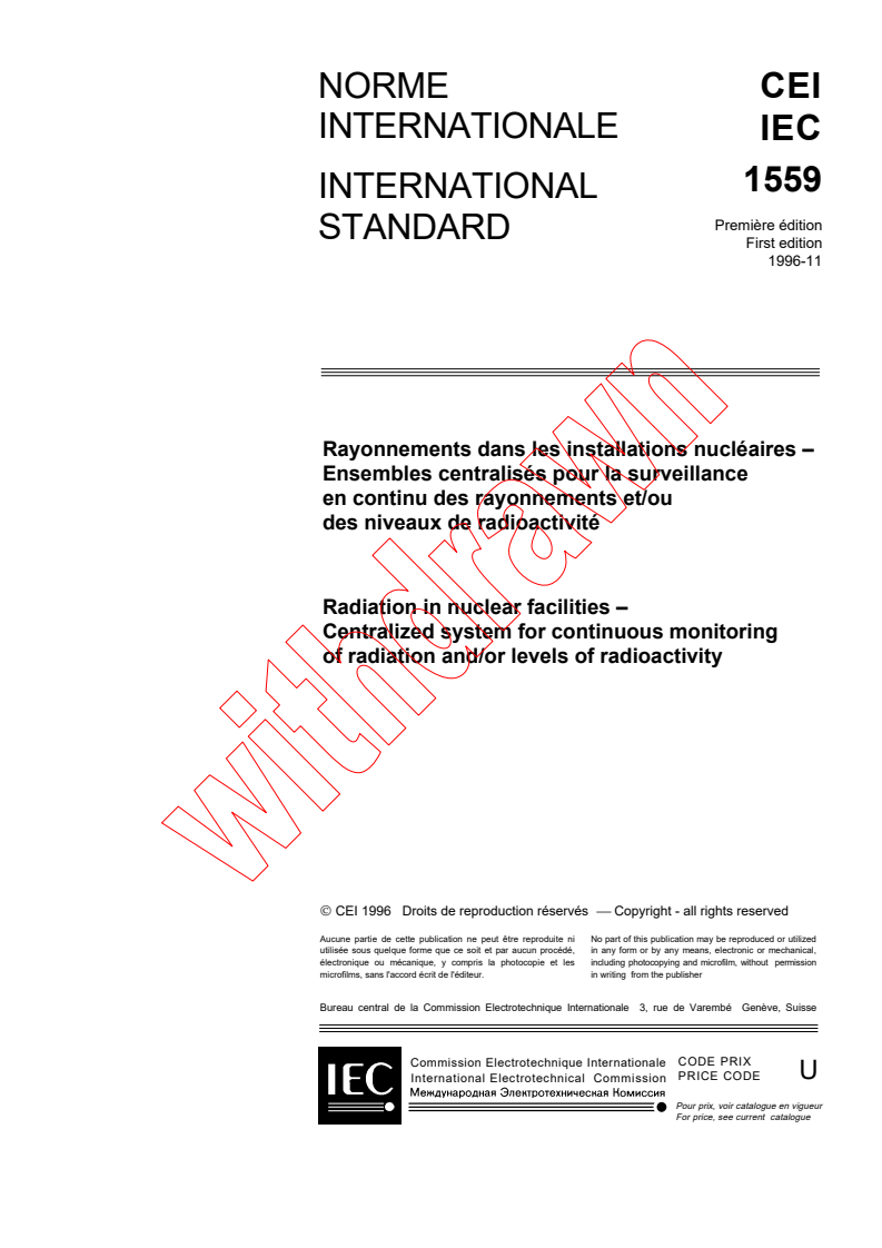 IEC 61559:1996 - Radiation in nuclear facilities - Centralized system for continuous
monitoring of radiation and/or levels of radiactivity
Released:11/6/1996