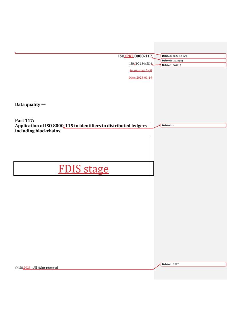 REDLINE ISO/PRF 8000-117 - Data quality — Part 117: Application of ISO 8000-115 to identifiers in distributed ledgers including blockchains
Released:19. 01. 2023