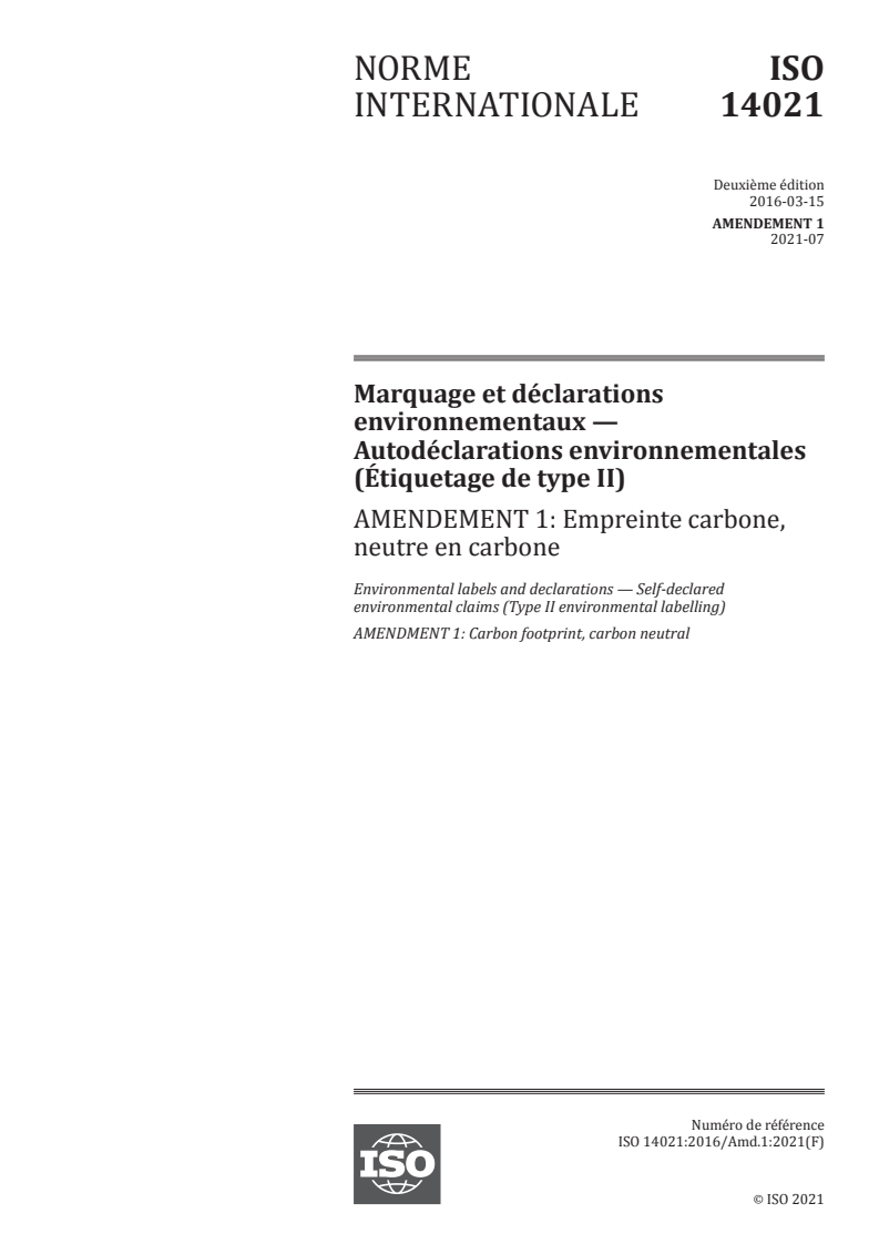 ISO 14021:2016/Amd 1:2021 - Marquage et déclarations environnementaux — Autodéclarations environnementales (Étiquetage de type II) — Amendement 1: Empreinte carbone, neutre en carbone
Released:7/13/2021