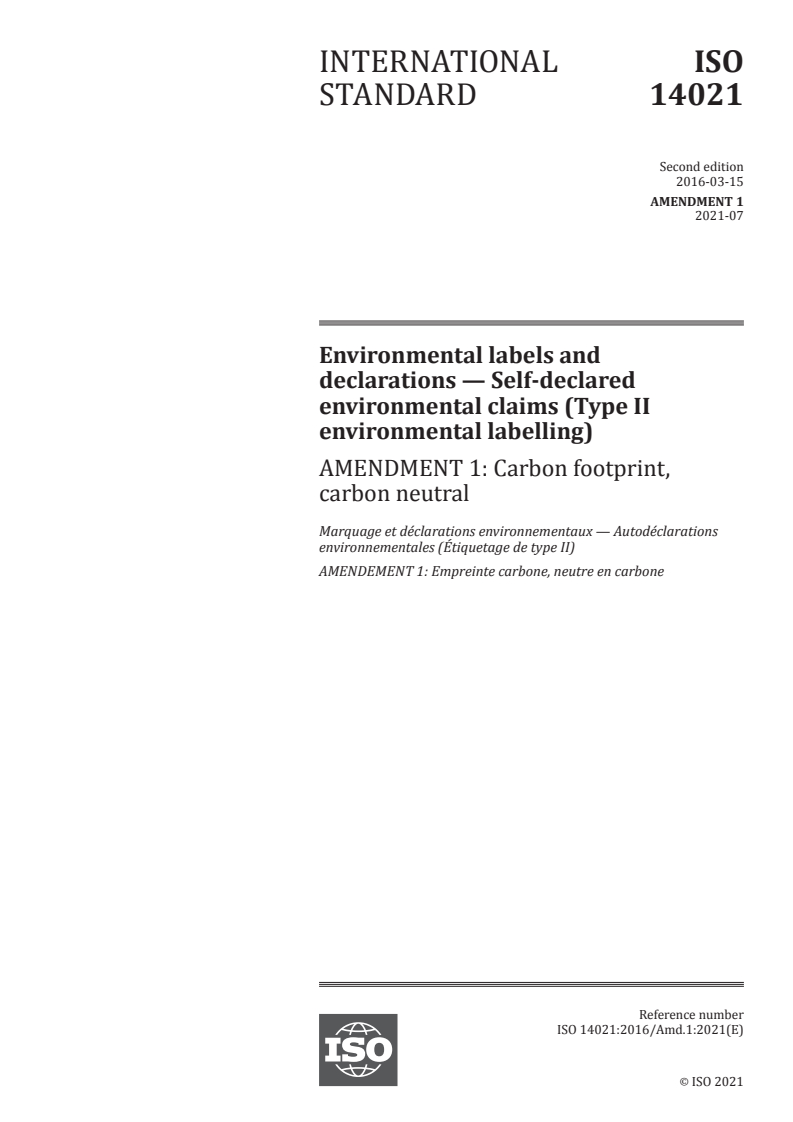 ISO 14021:2016/Amd 1:2021 - Environmental labels and declarations — Self-declared environmental claims (Type II environmental labelling) — Amendment 1: Carbon footprint, carbon neutral
Released:7/13/2021