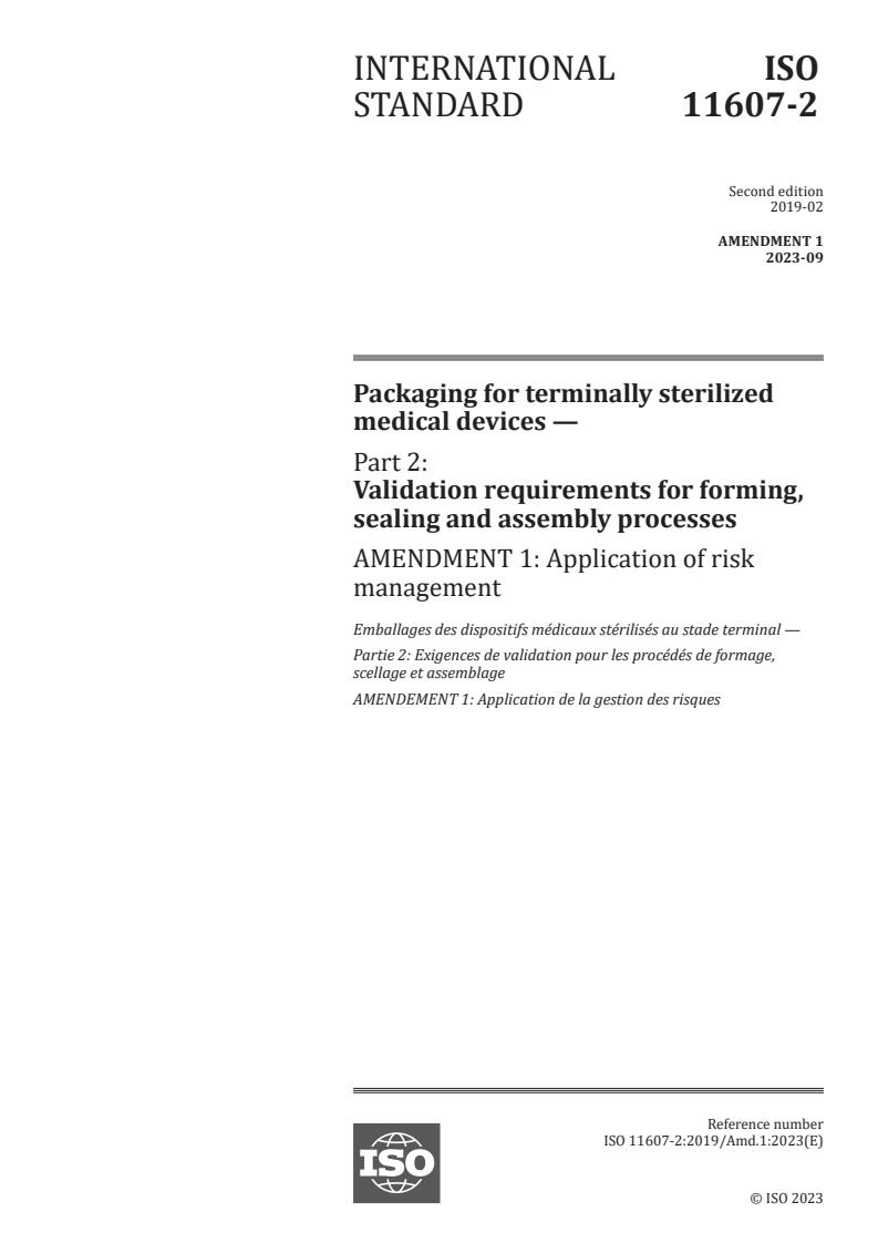 ISO 11607-2:2019/Amd 1:2023 - Packaging for terminally sterilized medical devices — Part 2: Validation requirements for forming, sealing and assembly processes — Amendment 1: Application of risk management
Released:13. 09. 2023