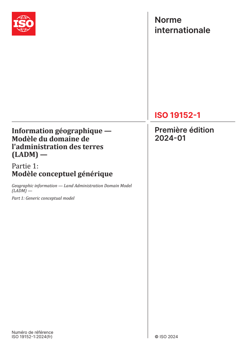 ISO 19152-1:2024 - Information géographique — Modèle du domaine de l'administration des terres (LADM) — Partie 1: Modèle conceptuel générique
Released:9. 01. 2024
