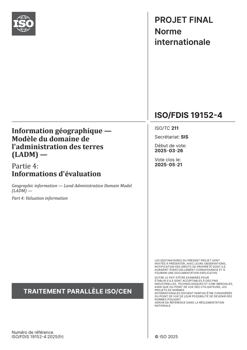 ISO/FDIS 19152-4 - Information géographique — Modèle du domaine de l'administration des terres (LADM) — Partie 4: Informations d'évaluation
Released:13. 04. 2025