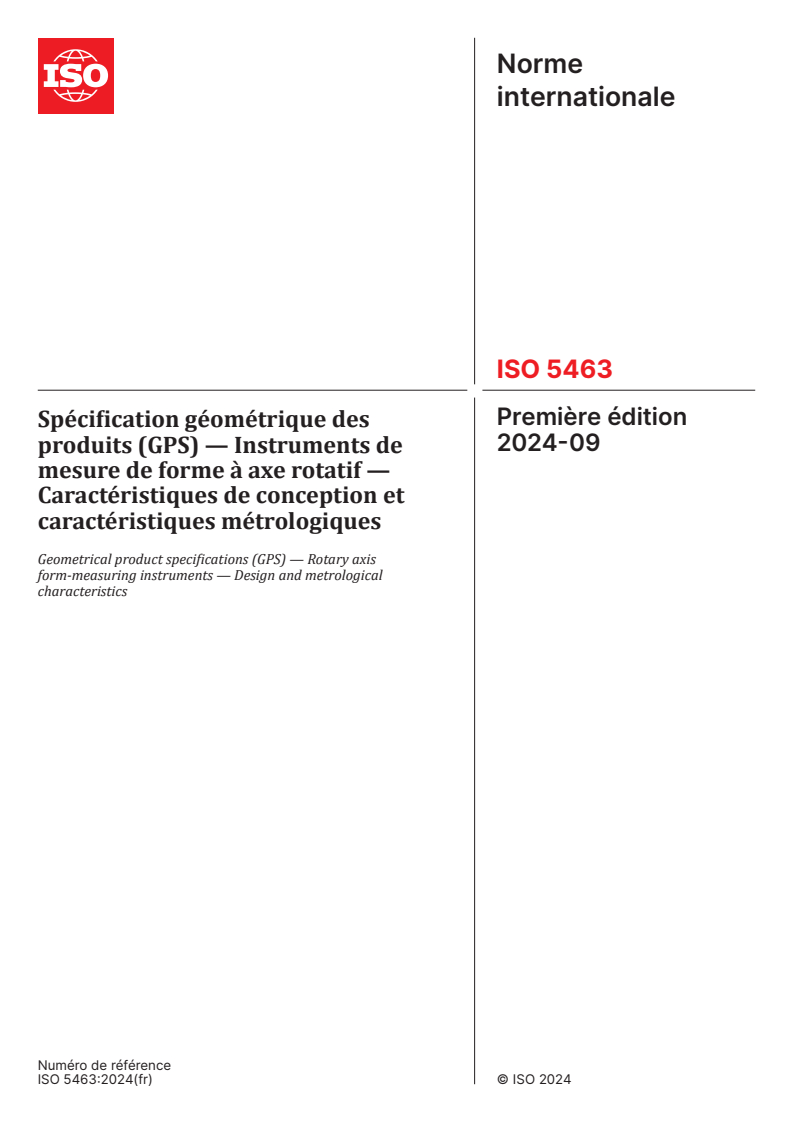 ISO 5463:2024 - Spécification géométrique des produits (GPS) — Instruments de mesure de forme à axe rotatif — Caractéristiques de conception et caractéristiques métrologiques
Released:16. 09. 2024