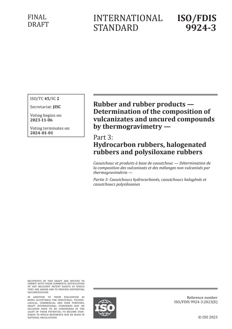 ISO/FDIS 9924-3 - Rubber and rubber products — Determination of the composition of vulcanizates and uncured compounds by thermogravimetry — Part 3: Hydrocarbon rubbers, halogenated rubbers and polysiloxane rubbers
Released:23. 10. 2023