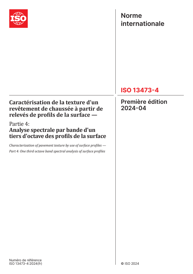 ISO 13473-4:2024 - Caractérisation de la texture d'un revêtement de chaussée à partir de relevés de profils de la surface — Partie 4: Analyse spectrale par bande d'un tiers d'octave des profils de la surface
Released:18. 04. 2024