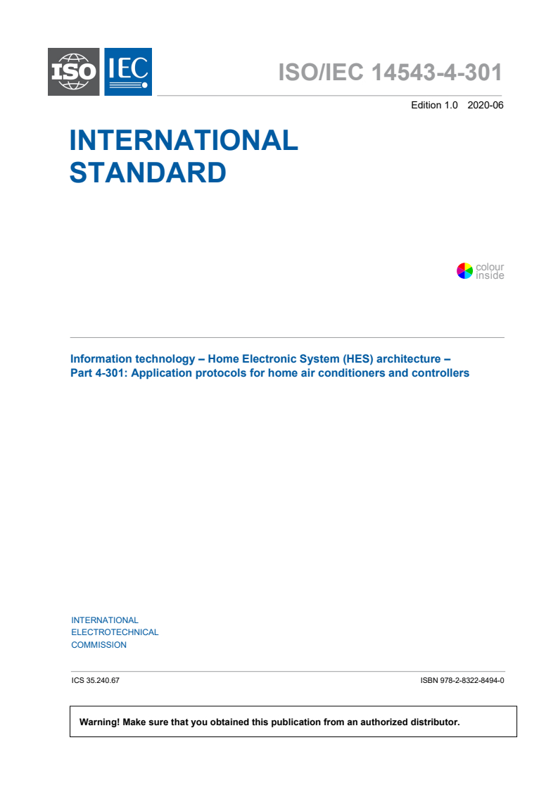 ISO/IEC 14543-4-301:2020 - Information technology — Home Electronic System (HES) architecture — Part 4-301: Application protocols for home air conditioners and controllers
Released:7/8/2020