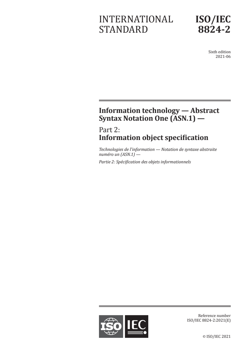 ISO/IEC 8824-2:2021 - Information technology — Abstract Syntax Notation One (ASN.1) — Part 2: Information object specification
Released:6/30/2021
