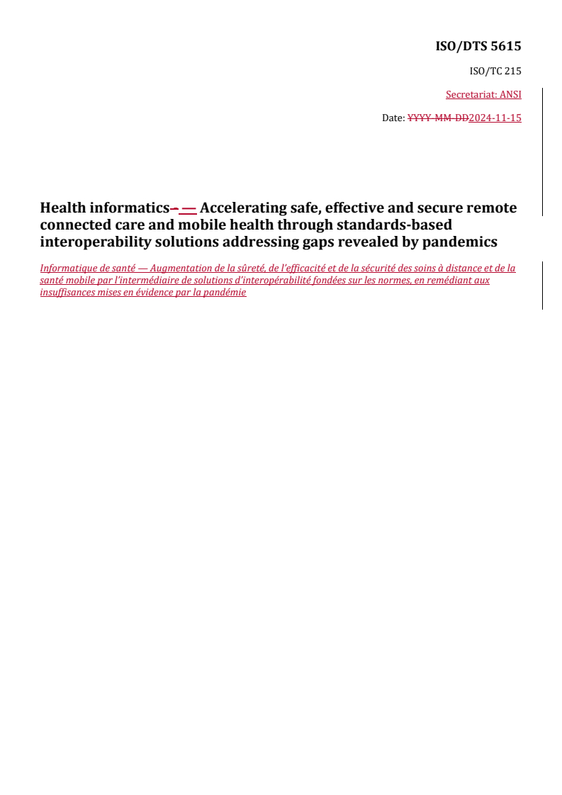 REDLINE ISO/DTS 5615 - Health informatics — Accelerating safe, effective and secure remote connected care and mobile health through standards-based interoperability solutions addressing gaps revealed by pandemics
Released:11/15/2024