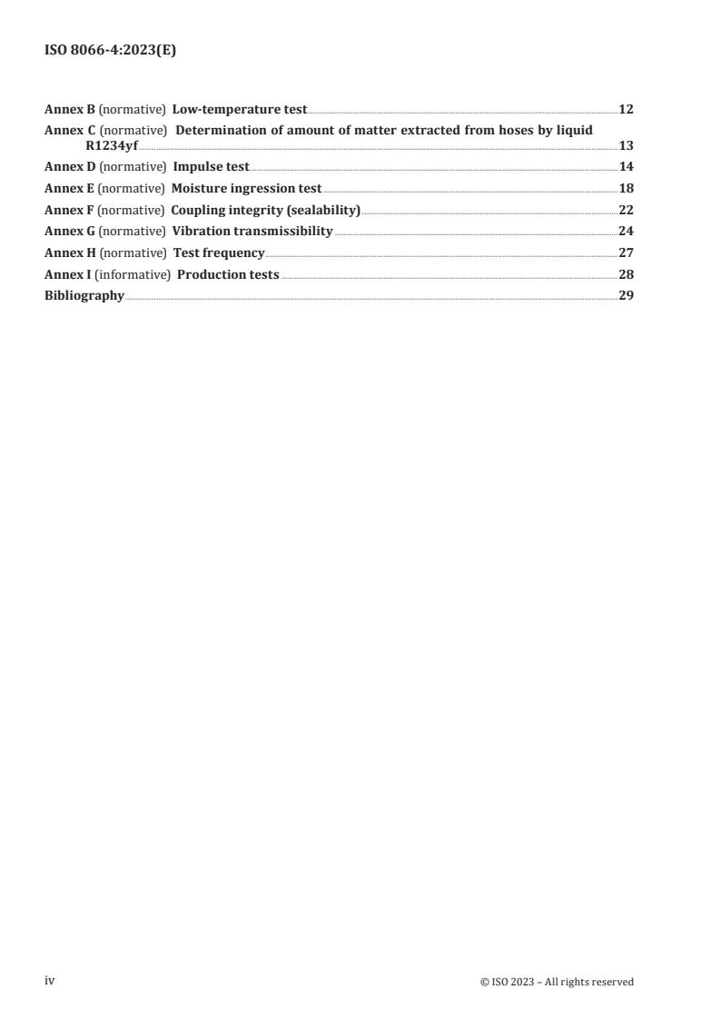 ISO 8066-4:2023 ISO 8066-4:2023 - Rubber and plastics hoses and hose assemblies for automotive air conditioning — Specification — Part 4: Low vibration transmission type for Refrigerant 1234yf
Released:12. 07. 2023 - Page 4 preview