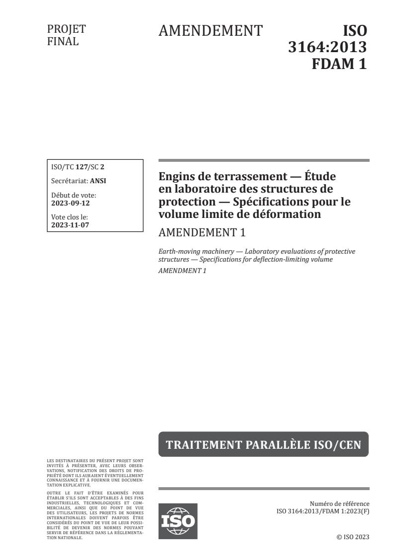ISO 3164:2013/FDAmd 1 - Engins de terrassement — Étude en laboratoire des structures de protection — Spécifications pour le volume limite de déformation — Amendement 1
Released:13. 09. 2023
