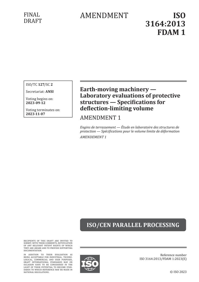 ISO 3164:2013/FDAmd 1 - Earth-moving machinery — Laboratory evaluations of protective structures — Specifications for deflection-limiting volume — Amendment 1
Released:29. 08. 2023