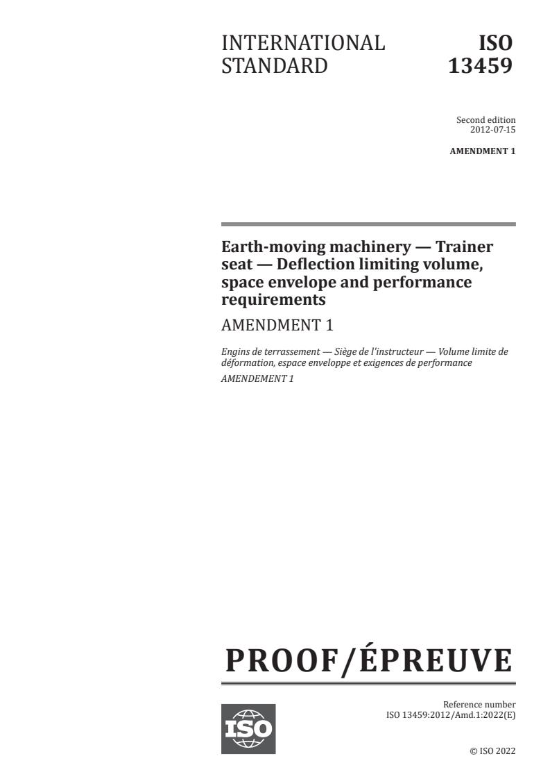 ISO 13459:2012/PRF Amd 1 - Earth-moving machinery — Trainer seat — Deflection limiting volume, space envelope and performance requirements — Amendment 1
Released:12. 10. 2022