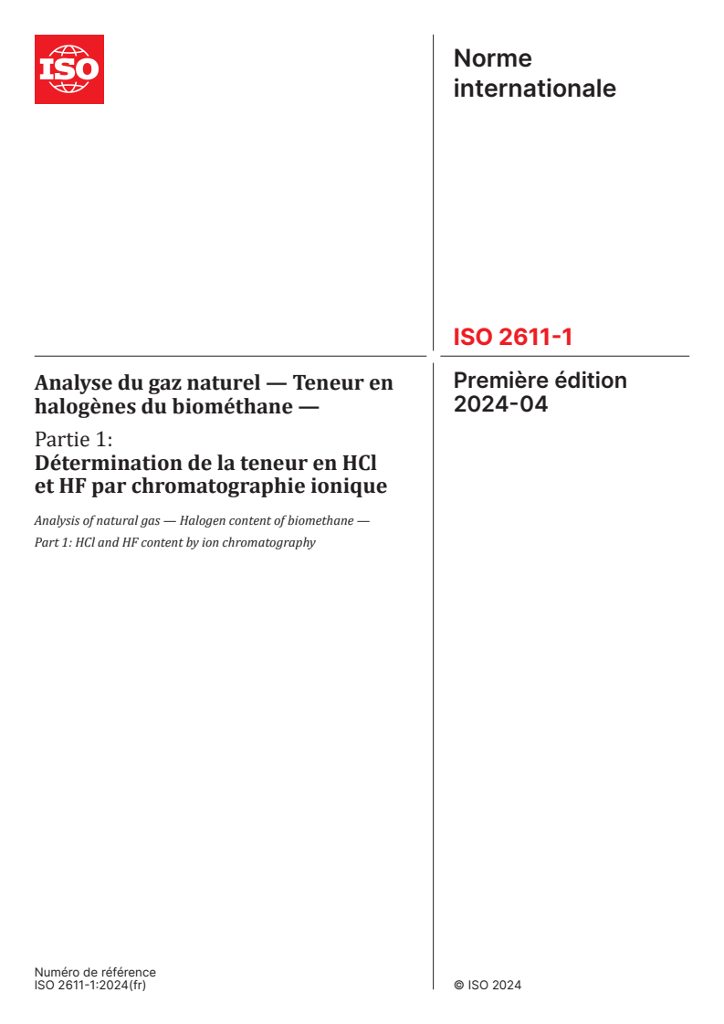 ISO 2611-1:2024 - Analyse du gaz naturel — Teneur en halogènes du biométhane — Partie 1: Détermination de la teneur en HCl et HF par chromatographie ionique
Released:4. 04. 2024