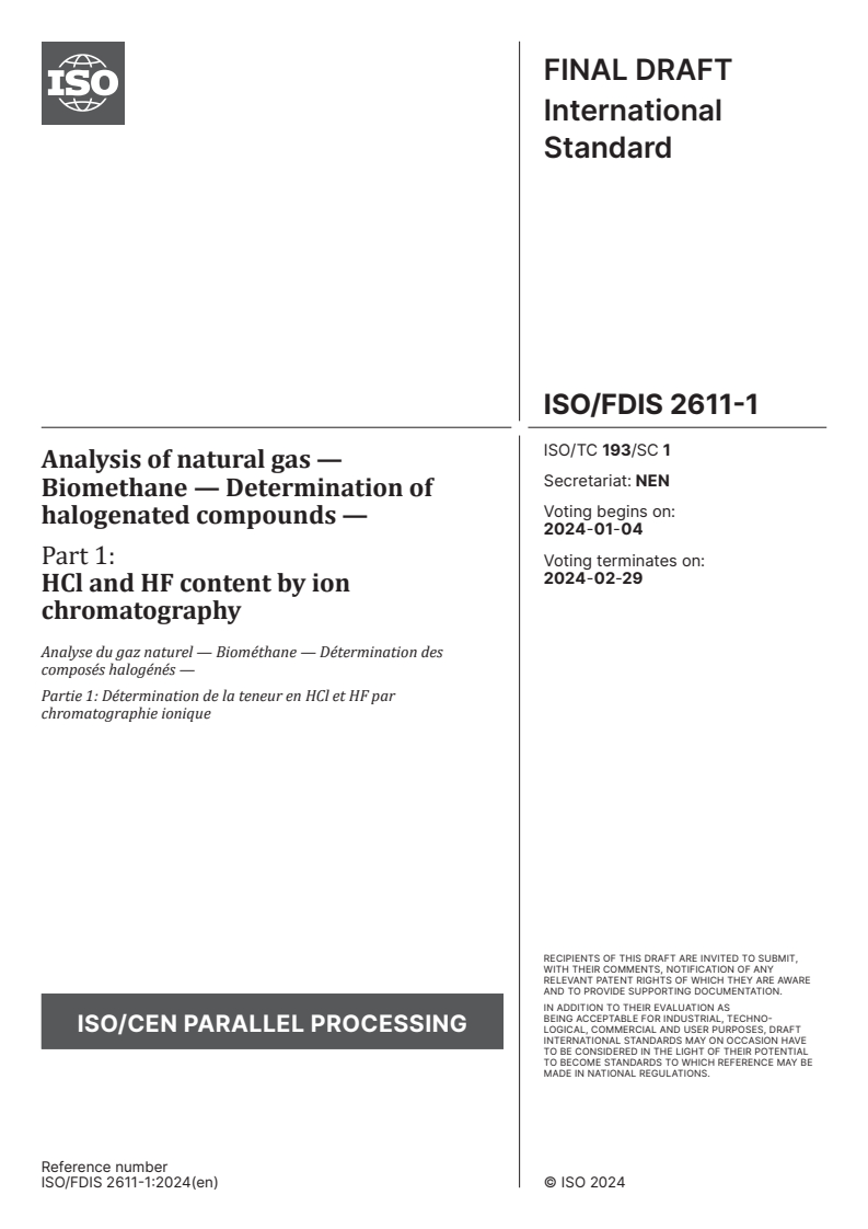ISO/FDIS 2611-1 - Analysis of natural gas — Biomethane — Determination of halogenated compounds — Part 1: HCl and HF content by ion chromatography
Released:21. 12. 2023