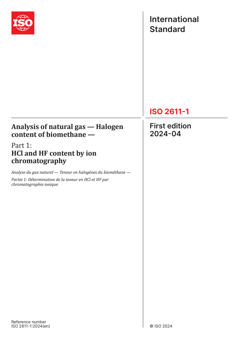 ISO 2611-1:2024 - Analysis of natural gas — Halogen content of biomethane — Part 1: HCl and HF content by ion chromatography
Released:4. 04. 2024