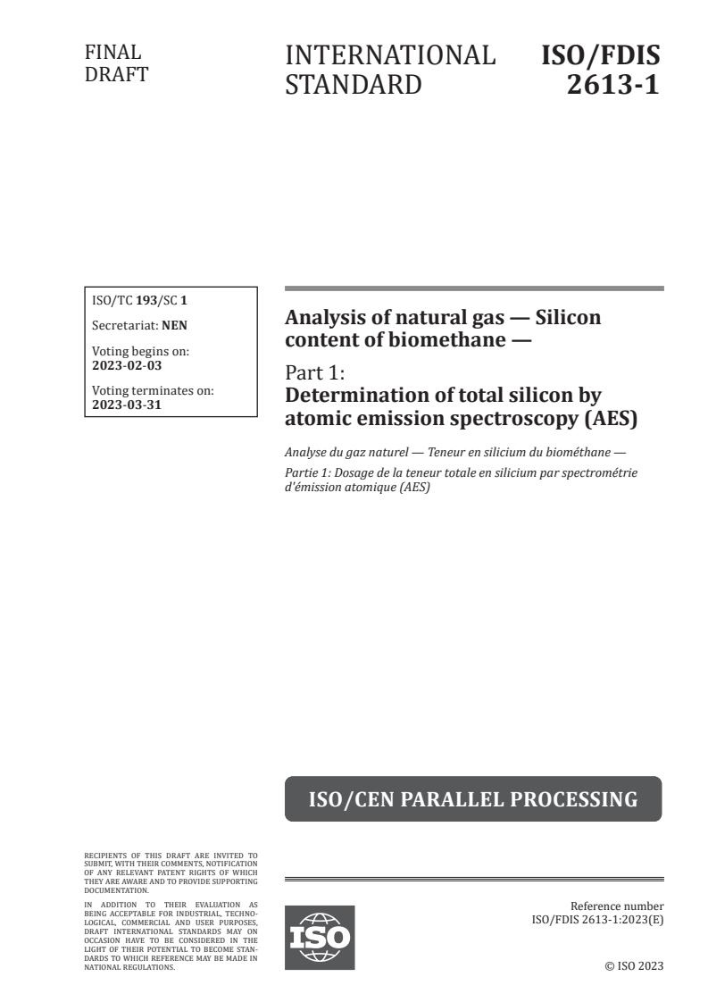 ISO/FDIS 2613-1 - Analysis of natural gas — Silicon content of biomethane — Part 1: Determination of total silicon by atomic emission spectroscopy (AES)
Released:20. 01. 2023