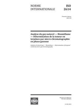 ISO 2614:2023 - Analyse du gaz naturel — Biométhane — Détermination de la teneur en terpènes par micro-chromatographie en phase gazeuse
Released:31. 08. 2023 - Page 1 preview