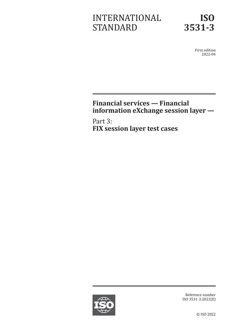 ISO 3531-3:2022 - Financial services — Financial information eXchange session layer — Part 3: FIX session layer test cases
Released:4/12/2022