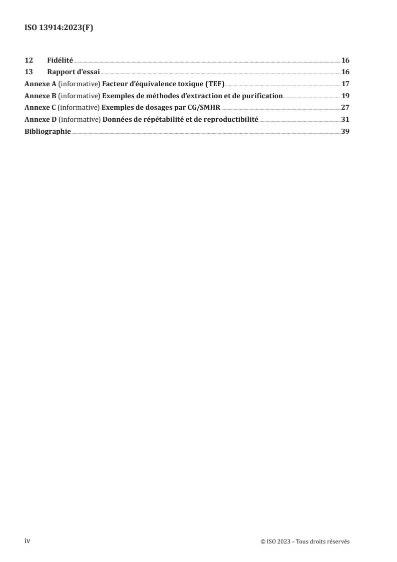 ISO 13914:2023 ISO 13914:2023 - Sols, biodéchets traités et boues — Dosage des dioxines, des furanes et des polychlorobiphényles de type dioxine par chromatographie en phase gazeuse avec spectrométrie de masse à haute résolution (HR CG-SM)
Released:22. 02. 2023 - Page 4 preview