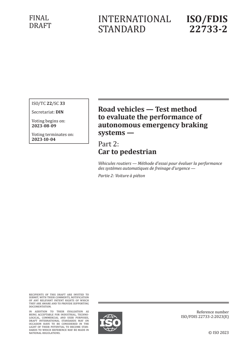 ISO 22733-2 - Road vehicles — Test method to evaluate the performance of autonomous emergency braking systems — Part 2: Car to pedestrian
Released:26. 07. 2023