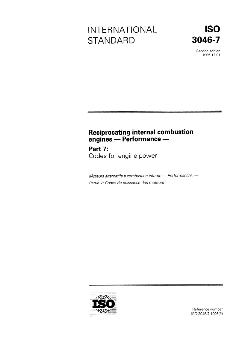 ISO 3046-7:1995 - Reciprocating internal combustion engines — Performance — Part 7: Codes for engine power
Released:12/7/1995