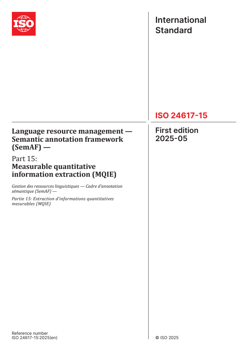 ISO 24617-15:2025 - Language resource management — Semantic annotation framework (SemAF) — Part 15: Measurable quantitative information extraction (MQIE)
Released:1. 05. 2025
