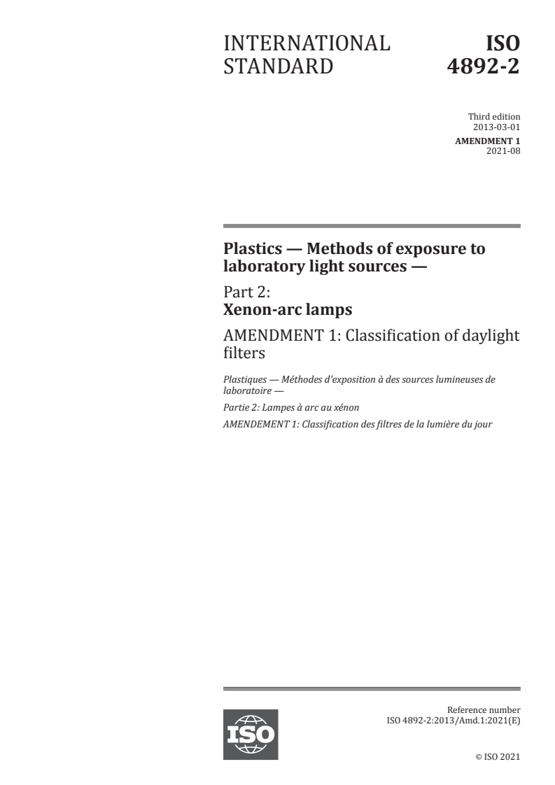 ISO 4892-2:2013/Amd 1:2021 - Plastics — Methods of exposure to laboratory light sources — Part 2: Xenon-arc lamps — Amendment 1: Classification of daylight filters
Released:8/3/2021
