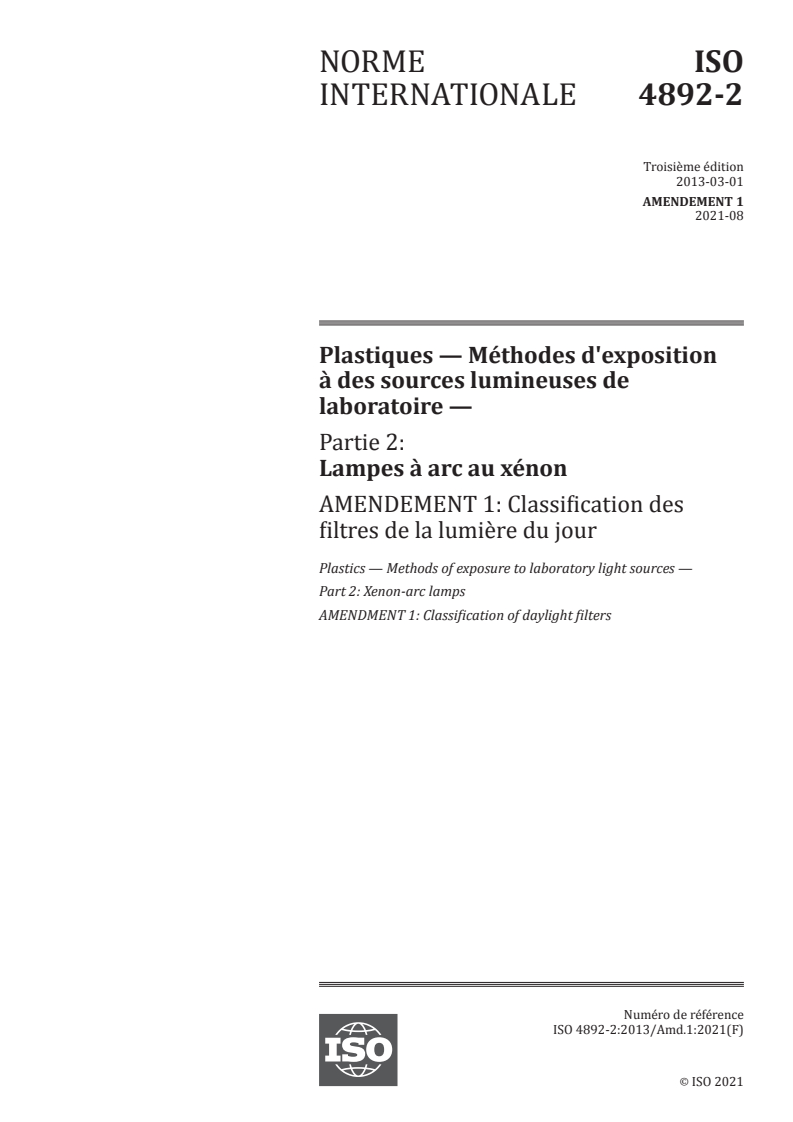 ISO 4892-2:2013/Amd 1:2021 - Plastiques — Méthodes d'exposition à des sources lumineuses de laboratoire — Partie 2: Lampes à arc au xénon — Amendement 1: Classification des filtres de la lumière du jour
Released:8/3/2021