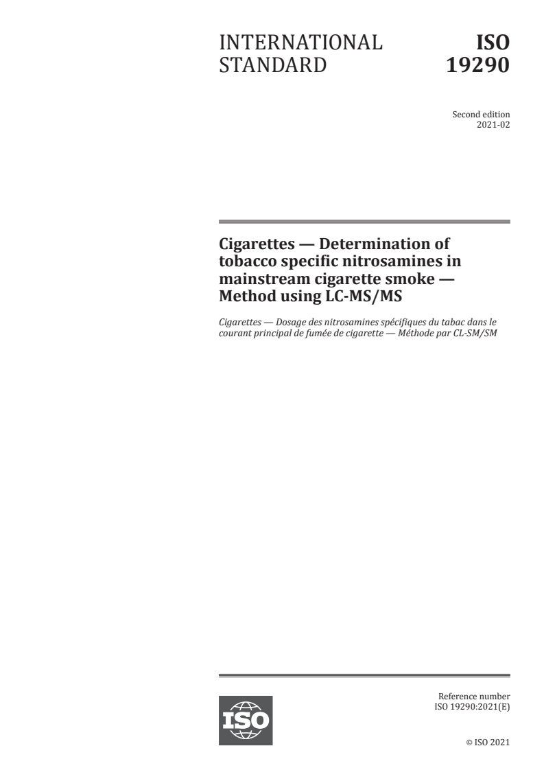 ISO 19290:2021 - Cigarettes — Determination of tobacco specific nitrosamines in mainstream cigarette smoke — Method using LC-MS/MS
Released:2/3/2021