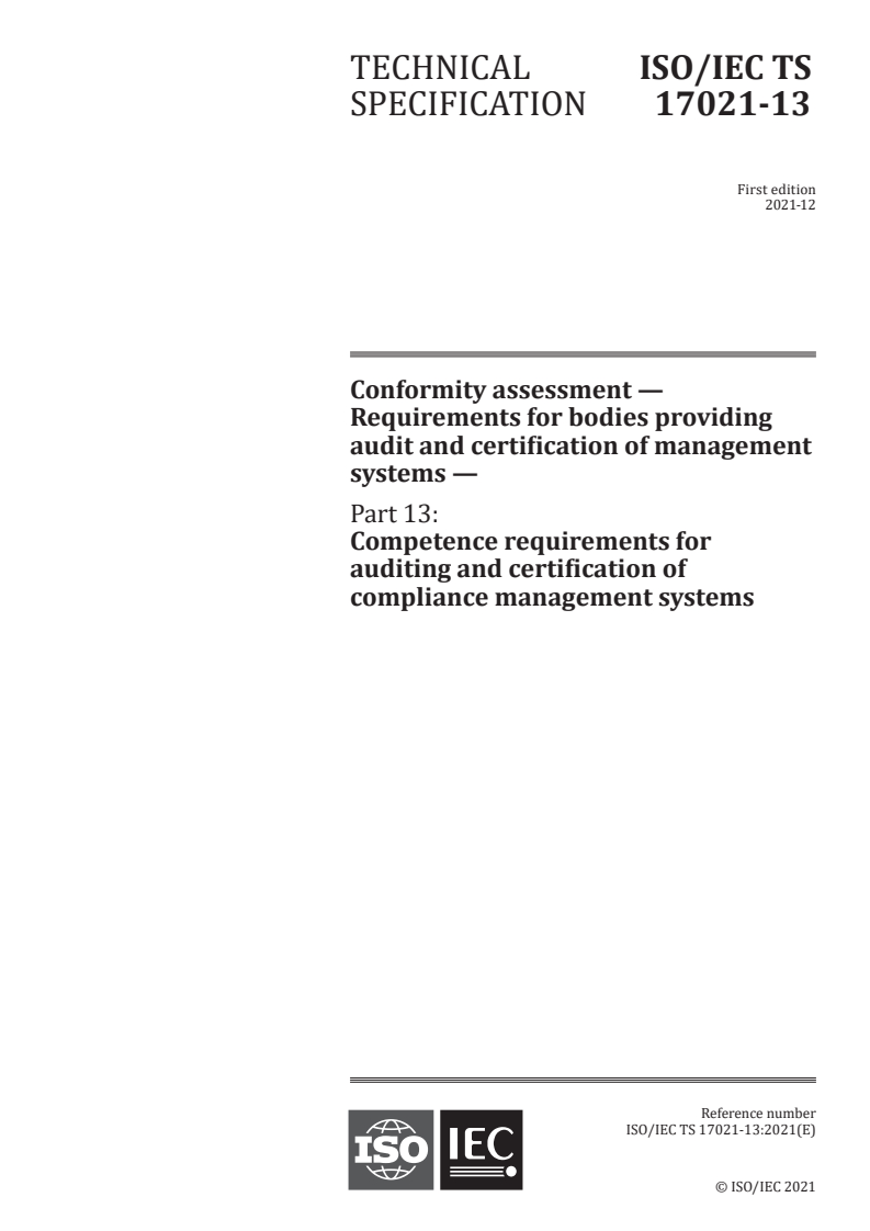 ISO/IEC TS 17021-13:2021 - Conformity assessment — Requirements for bodies providing audit and certification of management systems — Part 13: Competence requirements for auditing and certification of compliance management systems
Released:12/16/2021