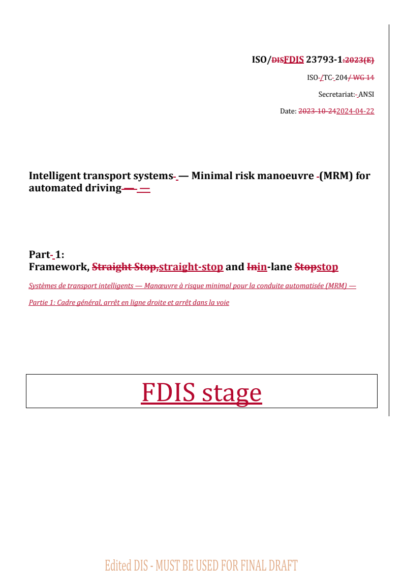 REDLINE ISO/FDIS 23793-1 - Intelligent transport systems — Minimal risk manoeuvre (MRM) for automated driving — Part 1: Framework, straight-stop and in-lane stop
Released:23. 04. 2024