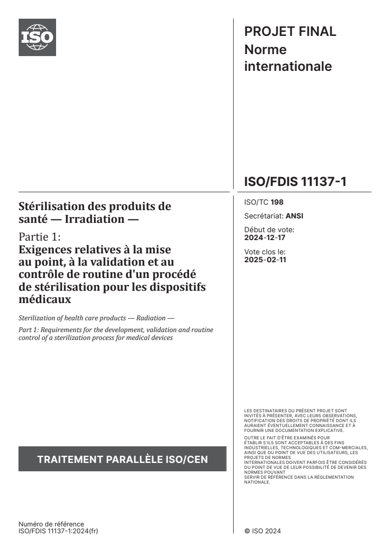 ISO/FDIS 11137-1 - Stérilisation des produits de santé — Irradiation — Partie 1: Exigences relatives à la mise au point, à la validation et au contrôle de routine d'un procédé de stérilisation pour les dispositifs médicaux
Released:11. 01. 2025