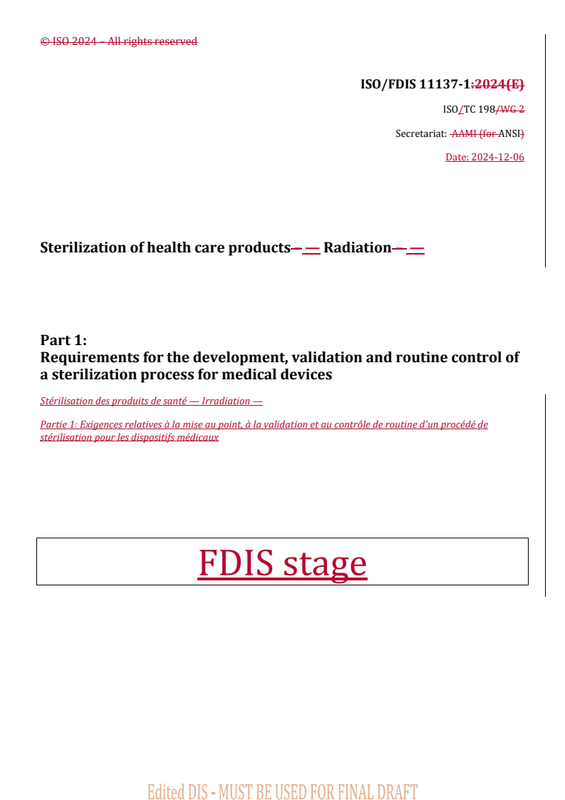 REDLINE ISO/FDIS 11137-1 - Sterilization of health care products — Radiation — Part 1: Requirements for the development, validation and routine control of a sterilization process for medical devices
Released:12/10/2024