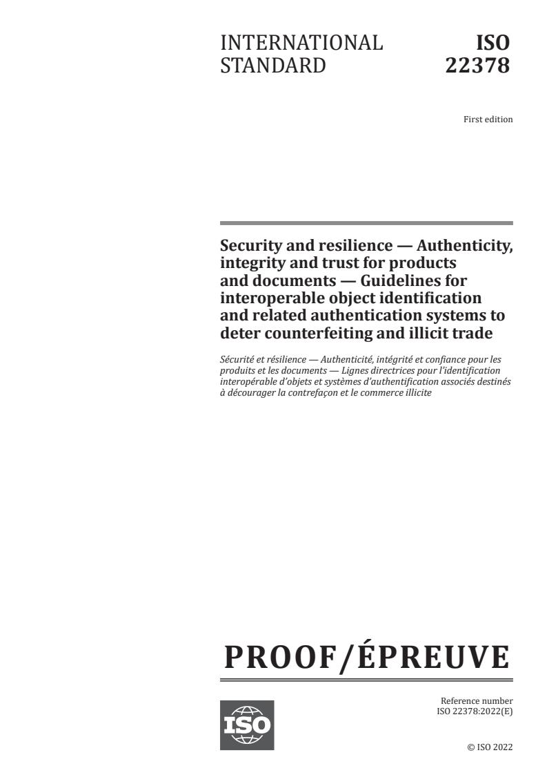 ISO/PRF 22378 - Security and resilience — Authenticity, integrity and trust for products and documents — Guidelines for interoperable object identification and related authentication systems to deter counterfeiting and illicit trade
Released:21. 10. 2022