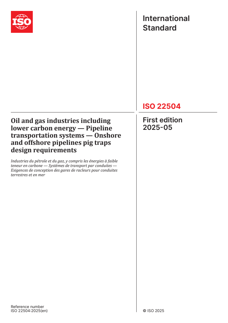 ISO 22504:2025 - Oil and gas industries including lower carbon energy — Pipeline transportation systems — Onshore and offshore pipelines pig traps design requirements
Released:1. 05. 2025