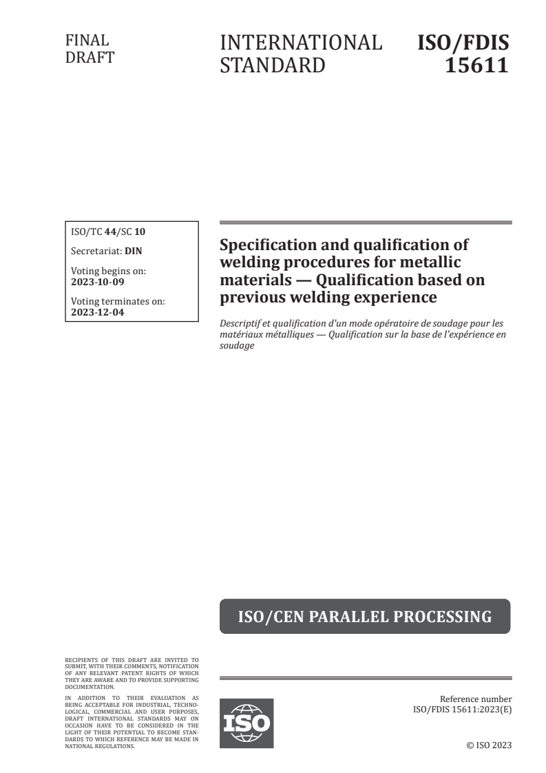 ISO/FDIS 15611 - Specification and qualification of welding procedures for metallic materials — Qualification based on previous welding experience
Released:25. 09. 2023