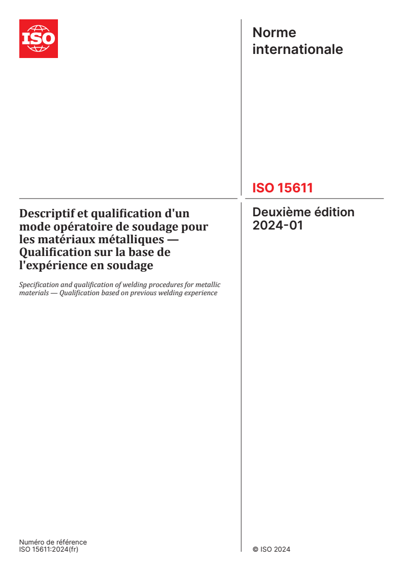 ISO 15611:2024 - Descriptif et qualification d'un mode opératoire de soudage pour les matériaux métalliques — Qualification sur la base de l'expérience en soudage
Released:10. 01. 2024