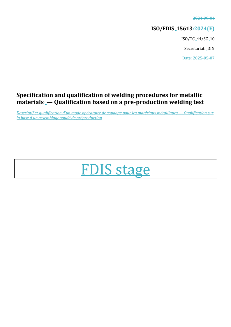 REDLINE ISO/FDIS 15613 - Specification and qualification of welding procedures for metallic materials — Qualification based on a pre-production welding test
Released:7. 05. 2025